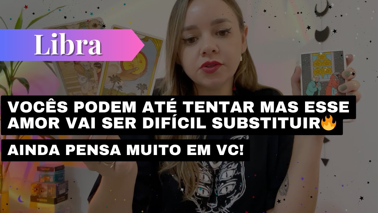 LIBRA✨VOCÊS PODEM ATÉ TENTAR MAS ESSE AMOR VAI SER DIFÍCIL SUBSTITUIR🔥AINDA PENSA MUITO EM VC