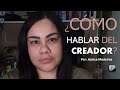 ¿Cómo hablar del creador a la gente? | Por: Jéssica Medeiros