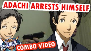 ADACHI ARRESTS HIMSELF - BBTAG Combo Video CMV @EXFalchion