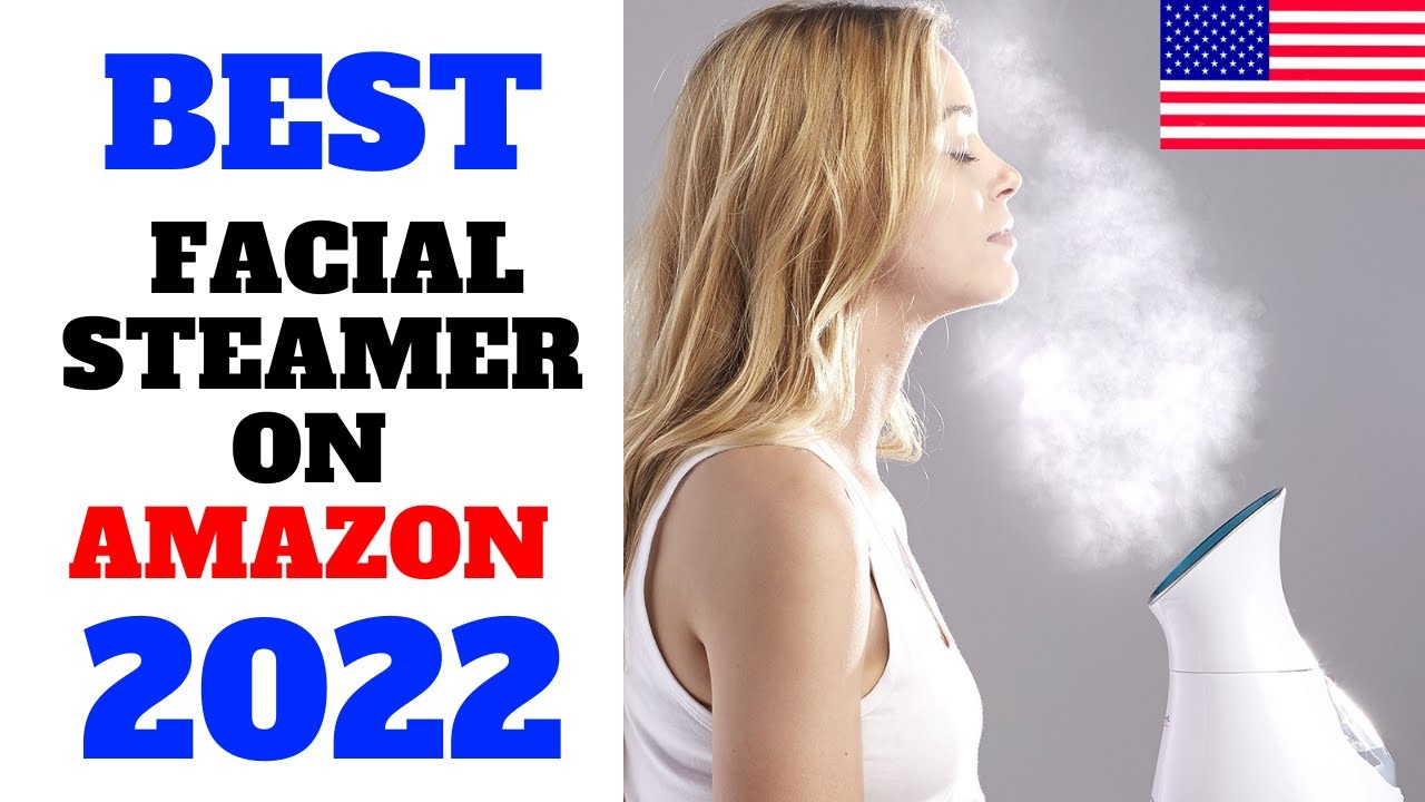 Best Facial Steamer on Amazon 2022