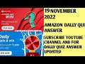Amazon Quiz Today 19 November 2022 Quiz Answer