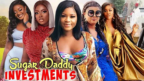 Sugar Daddy Investments Complete Season -Destiny Etiko/Zubby Michael/Ella Idu 2023 Latest Movie