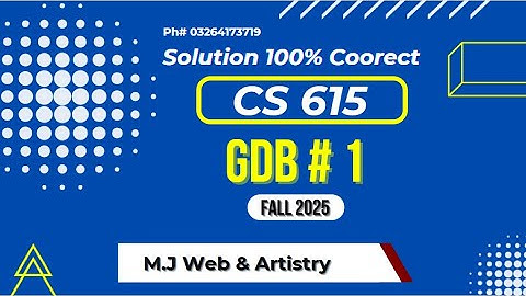 CS615 GDB Solution 2025 | CS615GDB Fall 2025 | VU CS615 Solution 2025 | M.J Web & Artistry