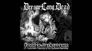 DreamLongDead - Succumb To Unfathomable Darkness (Entombed With The Pharaohs)