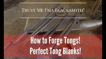 How to Forge Epic Tongs Blanks Every Time!  Trust Me I