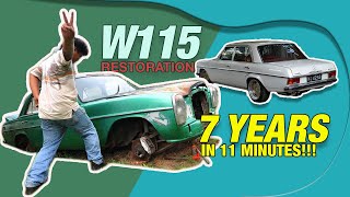 Mercedes W115 Restoration (7 years in 11 minutes!)