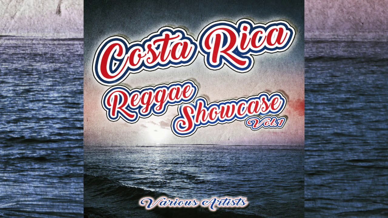 Costa Rica Reggae Showcase, Vol. 1 (Full Album) YouTube