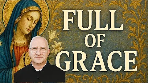 The Holiness of Mary ~ Fr Ripperger