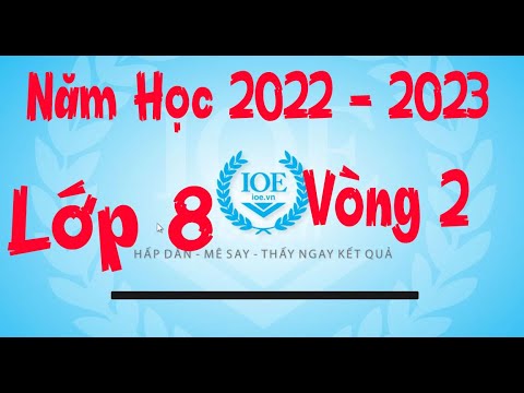Video Đáp Án IOE Lớp 8 Vòng 2 Năm Học 2022 - 2023 - youtube