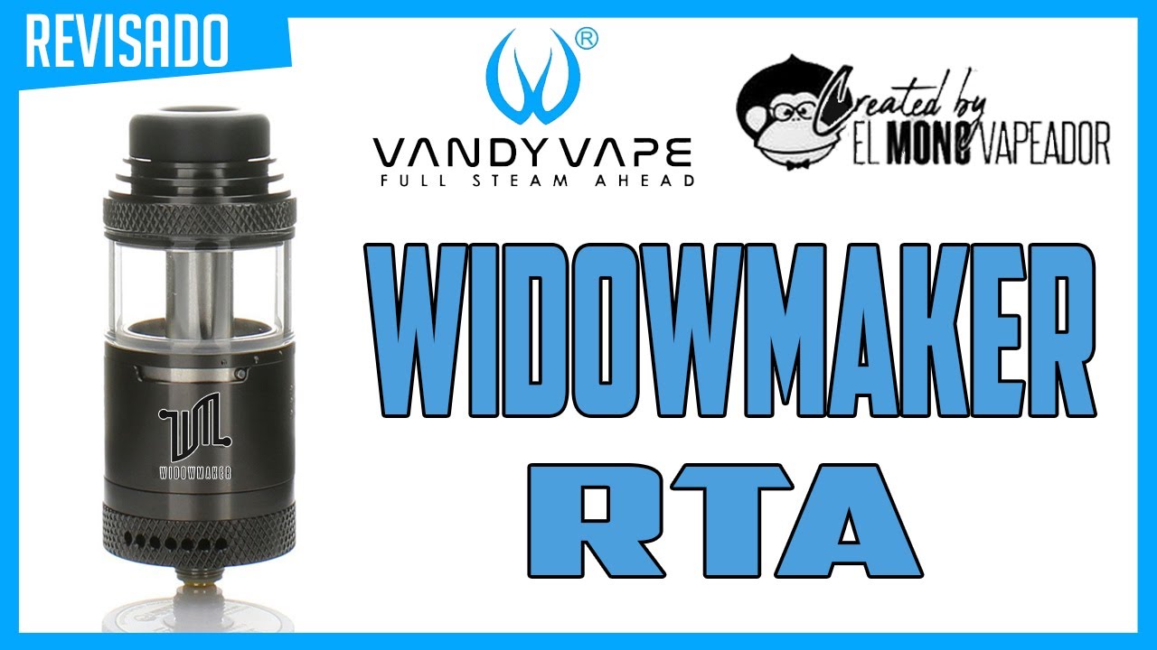 Widowmaker RTA - Vandy Vape & El Mono Vapeador
