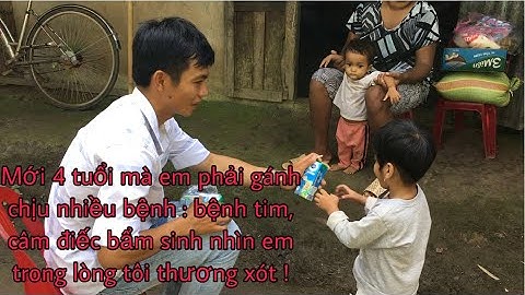 Mới 4 tuổi mà em bị bệnh tim, câm điếc bẩm sinh thân thể ốm o, gầy gò thật đáng thương