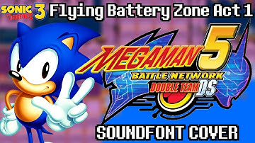 🎧 Flying Battery Zone Act 1 [MMBN5 DS SOUNDFONT COVER] - Sonic the Hedgehog 3