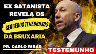 Testemunho Forte - PR. CARLO RIBAS DEPOIS DA SUA CONVERSÃO REVELA OS SEGREDOS TENEBROSOS DA BRUXARIA