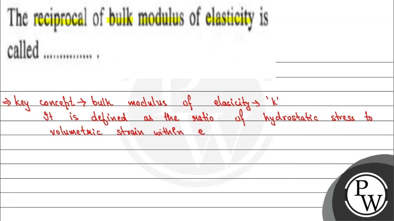 The reciprocal of bulk modulus of elasticity is called YouTube