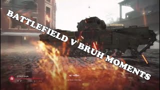 BATTLEFIELD V BRUH MOMENTS