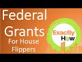 How To Get a Federal Grant For House Flipping + Home Improvement (Exactly How)