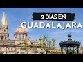 Guadalajara, Jalisco | Qué hacer en 2 días