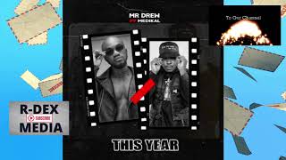 Mr  Drew ft Medikal This Year Prod  by Willisbeatz