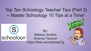 Top Ten Schoology Teacher Tips (Part 3) -- Master Schoology 10 Tips at a Time!