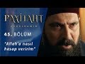 Allah A Nasıl Hesap Veririm Payitaht Abdülhamid 45 Bölüm Allah A Nasıl Hesap Veririm Payitaht Abdülhamid 45 Bölüm