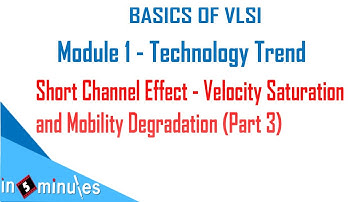 Module1_Vid12_Short Channel Effect - Velocity Saturation and Mobile Degradation (part 3)