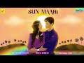 Sun maahi official lyrical binita baruah  love song 2024