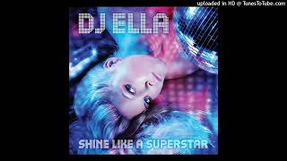 Download Lagu DJ Ella - Shine Like A Superstar (7th Heaven Club Mix) MP3