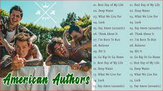 American Authors Best Songs Ever Of All Time - American Authors Greatest Hits Full Album