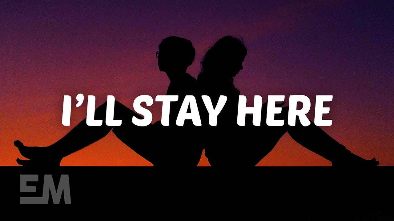 K E M A L Ill Stay Here Lyrics Youtube