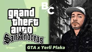 GTA San Andreas x Ceza - Yerli Plaka (DJ Berkovic Remix)