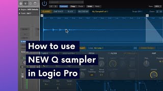 How to Use Logic Pro Q sampler: The Ultimate Guide