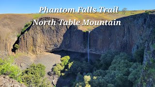 Phantom Falls Trail ~ North Table mountain in Oroville