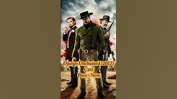 🎬 Django Unchained Cast 👀 THEN and NOW | Shocking Transformations!