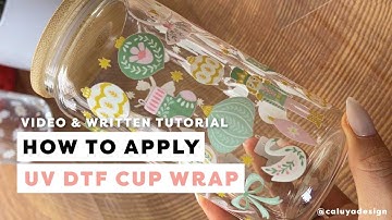 How To Apply UV DTF Cup Wrap | Step-By-Step Video Tutorial