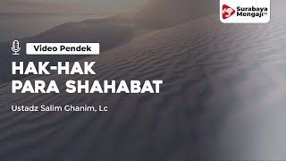 Hak-Hak Para Shahabat - Ustadz Salim Ghanim, Lc