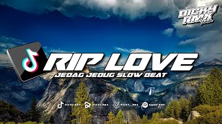 DJ RIP LOVE SLOW BEAT REMIX SANTUY VIRAL TIKTOK TERBARU 2023 YANG KALIAN CARI !