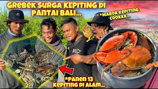 GREBEK SURGA & PANEN KEPITING DI PANTAI LANGSUNG OLAH DI ALAM BERSAMA SAHABAT