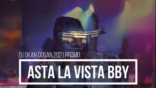 DJ Okan DOGAN - Asta La Vista  ( PROMO ) Single Resimi
