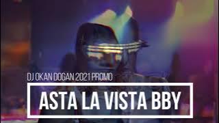 DJ Okan DOGAN - Asta La Vista  ( PROMO ) Single