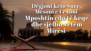 Dëgjoni këto Sure, Mësoni e Lexoni | Mposhtin çdo të keqe dhe sjellin vetëm Mirësi