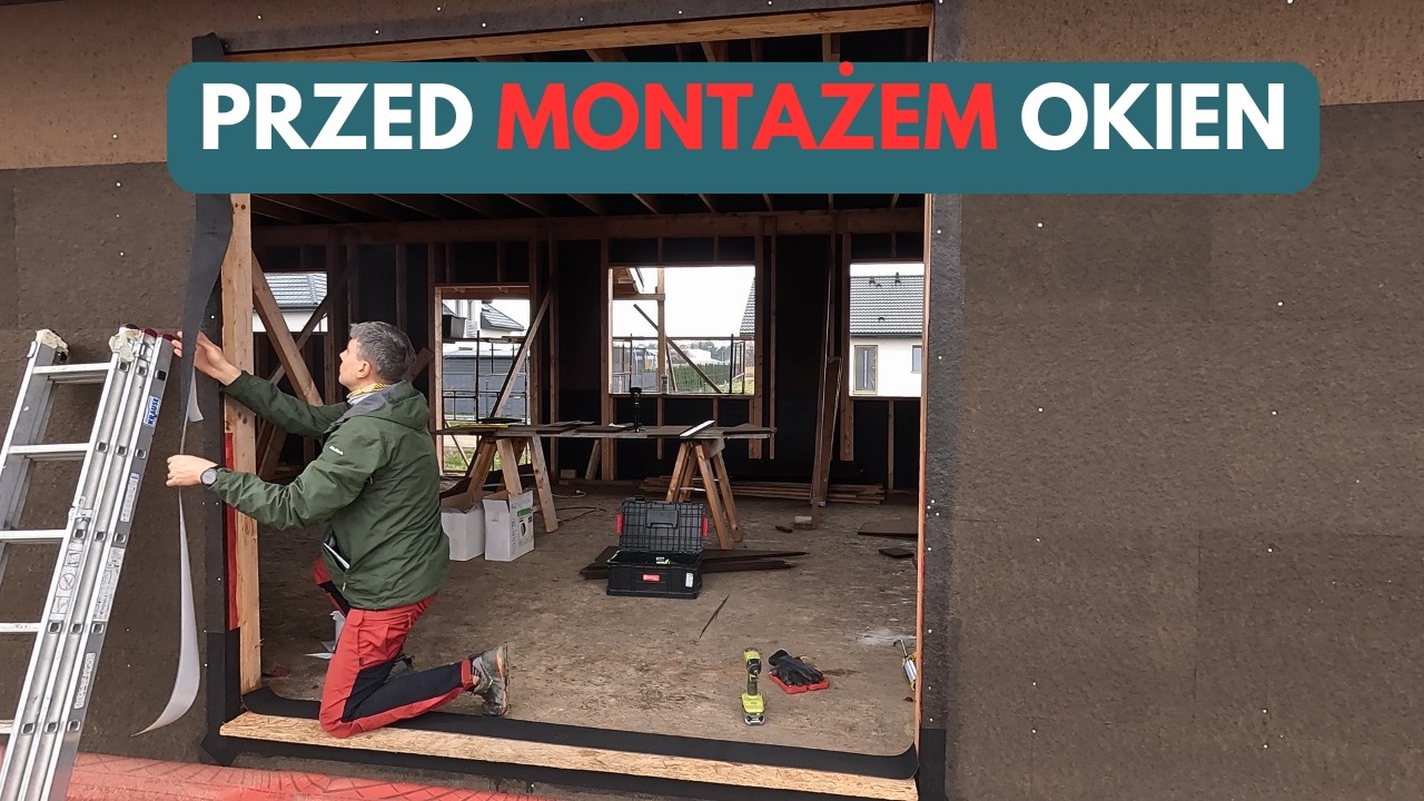 Jak przygotować otwory okienne pod ciepły montaż | dom szkieletowy