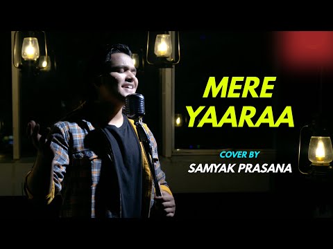 Mere Yaaraa | cover by Samyak Prasana | Sing Dil Se | Sooryavanshi | Akshay Kumar | Arijit Singh