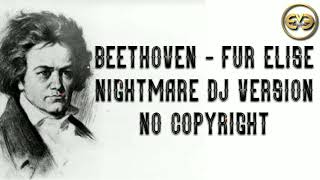 Beethoven - Fur Elise - DJ Remix Version - No Copyright
