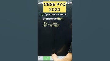 Q) If y = tan x + sec x prove that d^2 y/dx^2 = cos x / (1+ sin x )^2 CBSE 2026 Differentiation PYQ