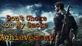 Dont Choke On My Smoke Achievement - Just Cause 4 Guide