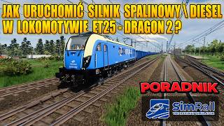 🆕 | SimRail - | #GUIDE - HOW TO START A DIESEL ENGINE IN AN ET25 LOCOMOTIVE - DRAGON 2 | 🆕