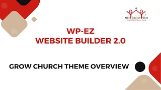 WP-EZ Website Builder 2.0: Grow Church Theme Overview
