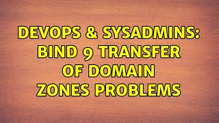 Famous DevOps & SysAdmins: BIND 9 transfer of domain zones problems Net Worth
