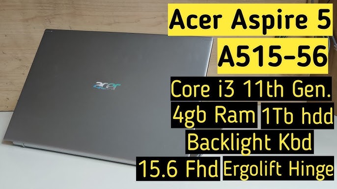 Acer Aspire 5 A515-56, A Cheap Intel Core i3 11th Gen Laptop