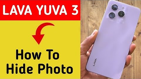 how to hide photos in Lava Yuva 3, Lava Yuva 3 me photo hide kaise kare